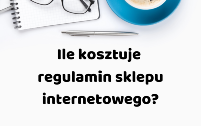 Ile kosztuje regulamin sklepu internetowego?